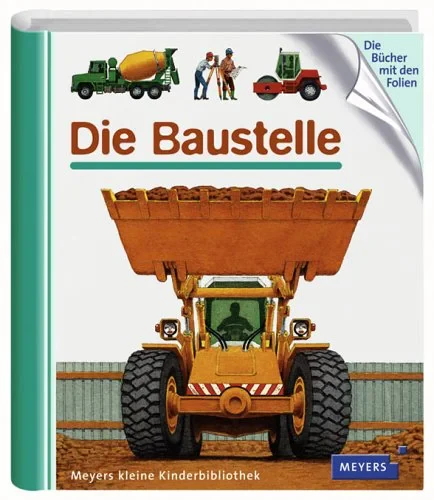 Coperta cărții "Meyers Kleine Kinderbibliothek: Die Baustelle" de Philippe Biard