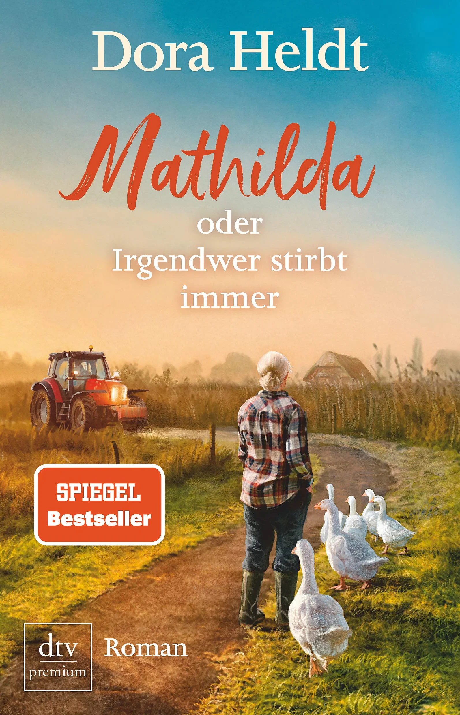 Coperta cărții "Mathilda oder Irgendwer stirbt immer: Roman" de Dora Heldt