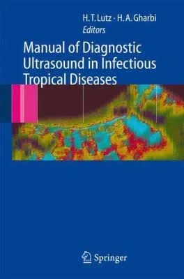 Coperta cărții "Manual of Diagnostic Ultrasound in Infectious Tropical Diseases" de Lutz, Harald T.; Gharbi, Hassen A., Harald T., Gharbi