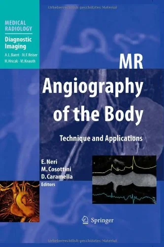 Coperta cărții "MR Angiography of the Body: Technique and Clinical Applications (Medical Radiology / Diagnostic Imaging) " de Emanuele Neri, Mirco Cosottini, Davide Caramella