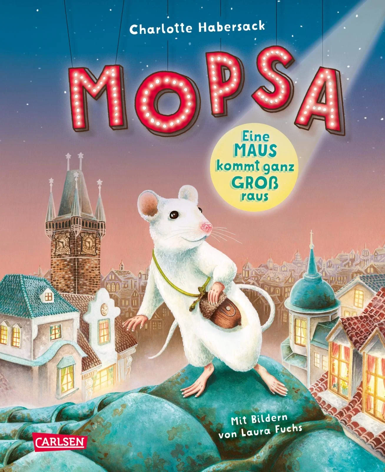 Coperta cărții "Mopsa - Eine Maus kommt ganz gro raus: Ein Buch zum Vorlesen ab 5 Jahren" de Charlotte Habersack, Laura Fuchs