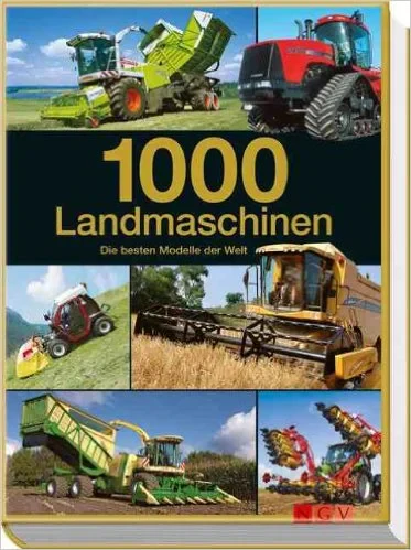 Coperta cărții "1000 Landmaschinen: Die besten Modelle der Welt" de Michael Dörflinger