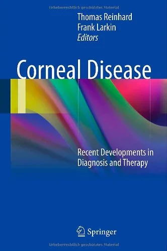 Coperta cărții "Corneal Disease: Recent Developments in Diagnosis and Therapy" de by Thomas Reinhard (Editor), Frank Larkin (Editor)