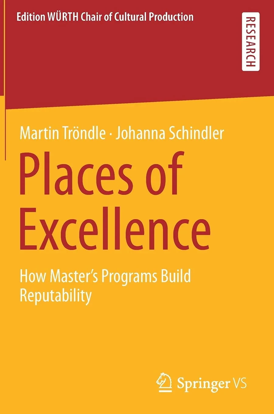 Coperta cărții "Places of Excellence: How Master’s Programs Build Reputability" de Johanna Schindler, Martin Tröndle
