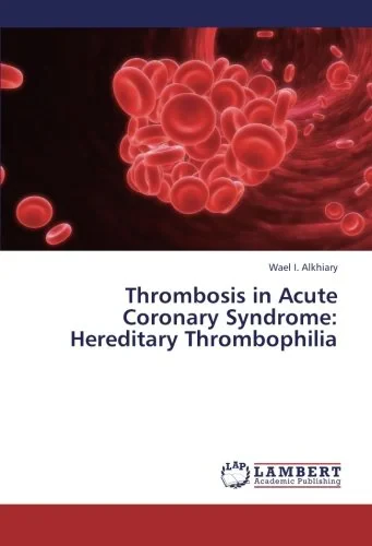 Coperta cărții "Thrombosis in Acute Coronary Syndrome: Hereditary Thrombophilia" de Wael I. Alkhiary