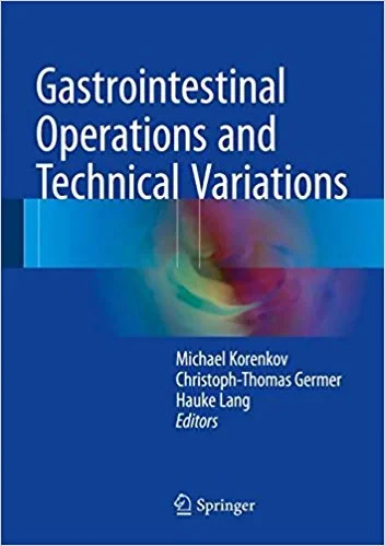 Coperta cărții "Gastrointestinal Operations and Technical Variations" de Michael Korenkov, Christoph-Thomas Germer, Hauke Lang
