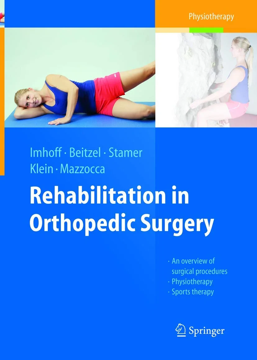 Coperta cărții "Rehabilitation in Orthopedic Surgery " de Andreas B. Imhoff, Knut Beitzel, Knut Stamer, Elke Klein, Augustus D Mazzocca