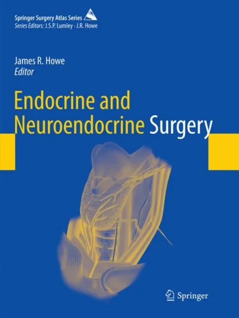 Coperta cărții "Endocrine and Neuroendocrine Surgery" de James R. Howe