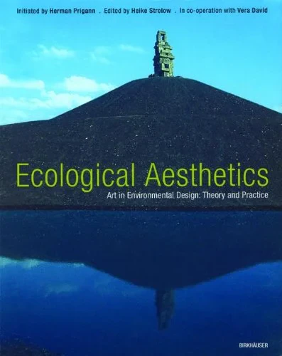 Ecological Aesthetics: Art in Environmental Design...