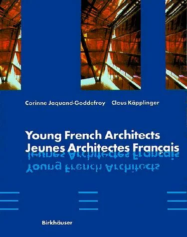 Coperta cărții "Young French Architects" de Corinne Jaquand-Goddefroy, Claus Käpplinger
