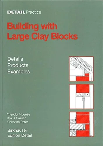 Coperta cărții "Building with Large Clay Blocks: Details, Products, Examples" de Klaus Greilich