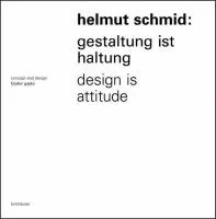 Coperta cărții "Helmut Schmid: Gestaltung Ist Haltung / Design Is Attitude" de Malsy, Philipp Teufel, Fjodor Gejko