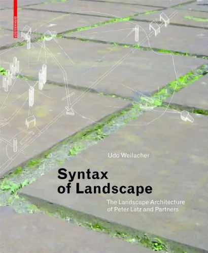 Coperta cărții "Syntax of Landscape: The Landscape Architecture of Peter Latz and Partners" de Udo Weilacher