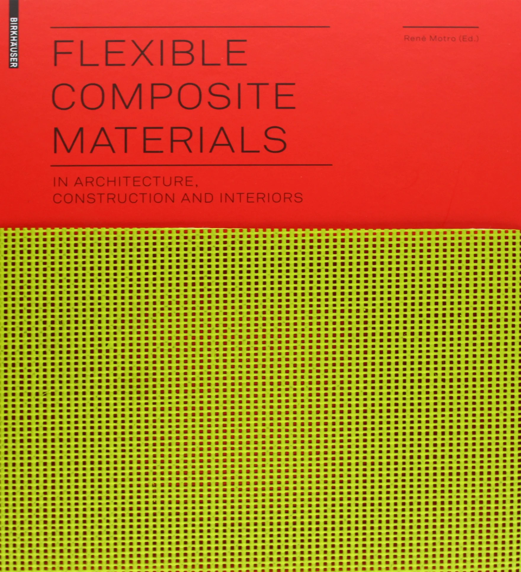 Coperta cărții "Flexible Composite Materials in Architecture, Construction and Interiors" de Rene Motro