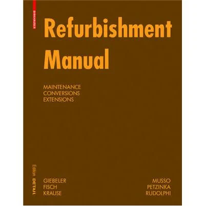 Coperta cărții "Refurbishment Manual" de Georg Giebeler, Harald Krause, Rainer Fisch, Florian Musso, Bernhard Lenz, Alexander Rudolphi