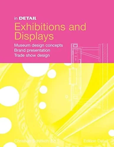 Coperta cărții "In Detail: Exhibitions and Displays" de Schittich, Christian