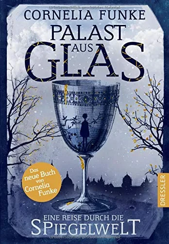 Coperta cărții "Palast aus Glas: Eine Reise durch die Spiegelwelt" de Cornelia Funke