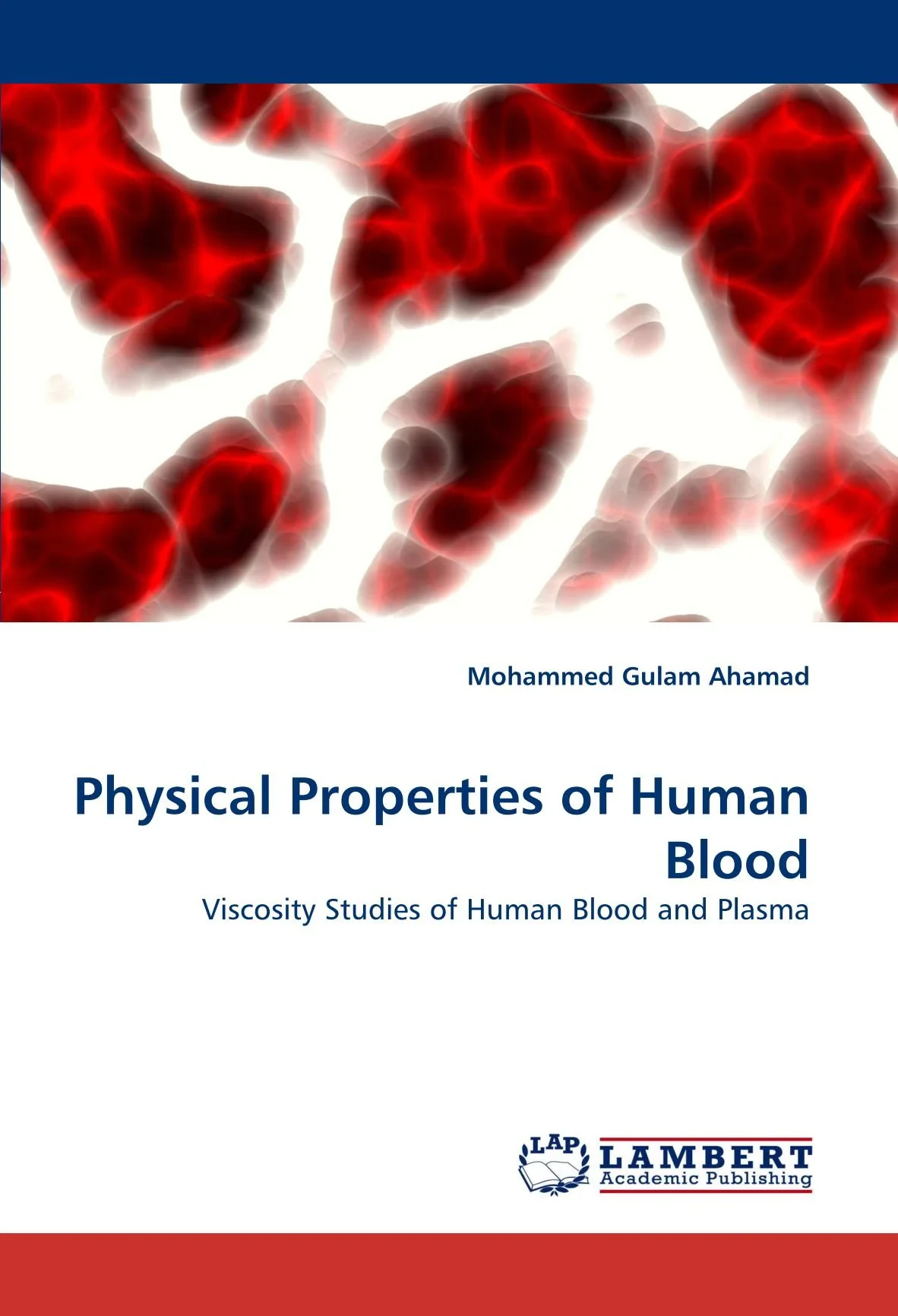 Coperta cărții "Physical Properties of Human Blood. Viscosity Studies of Human Blood and Plasma" de Mohammed Gulam Ahamad