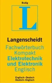 Coperta cărții "Langenscheidts Fachworterbuch Kompakt. Elektrotechnik und Elektronik. Englisch" de autor necunoscut
