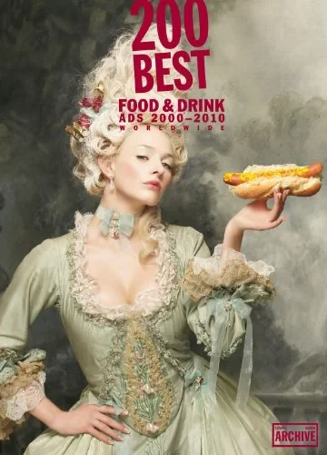 Coperta cărții "200 Best Food &amp; Drink Ads 2000-2010" de Michael Weinzettl