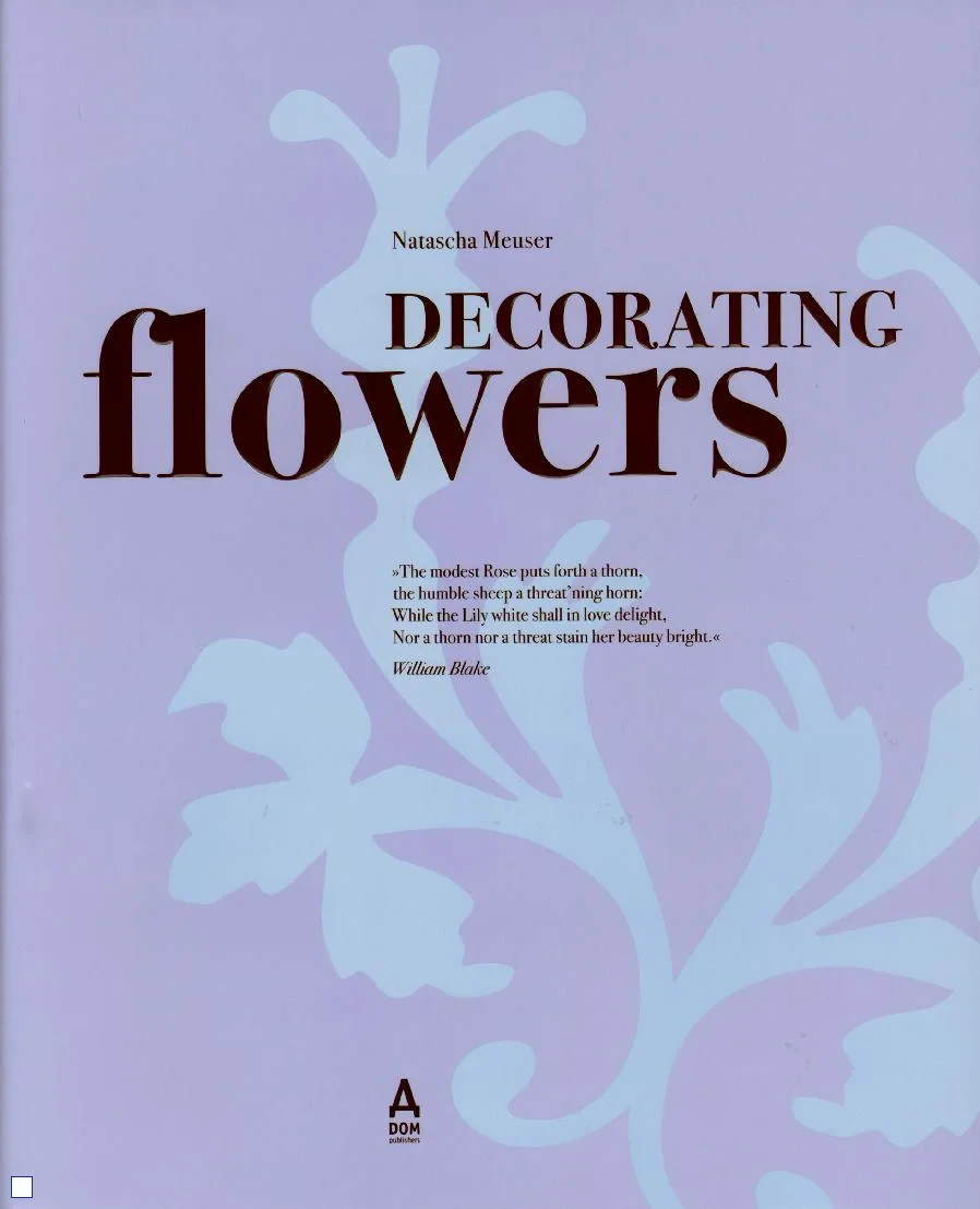 Coperta cărții "Decorating Flowers: A Celebration of the Beauty of Blossoms" de Natascha Meuser