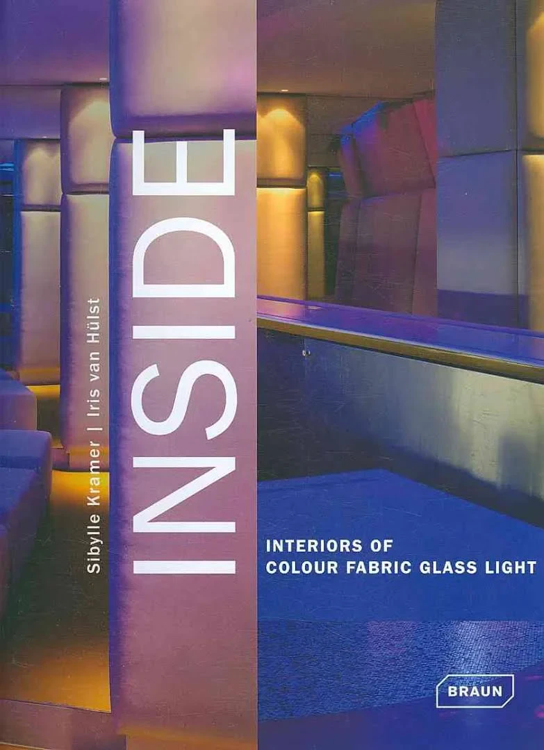 Coperta cărții "INSIDE. Interiors of Colour Fabric Glass Light" de Sibylle Kramer, Sibylle Kramer | Iris van Hulst, Iris van Hulst