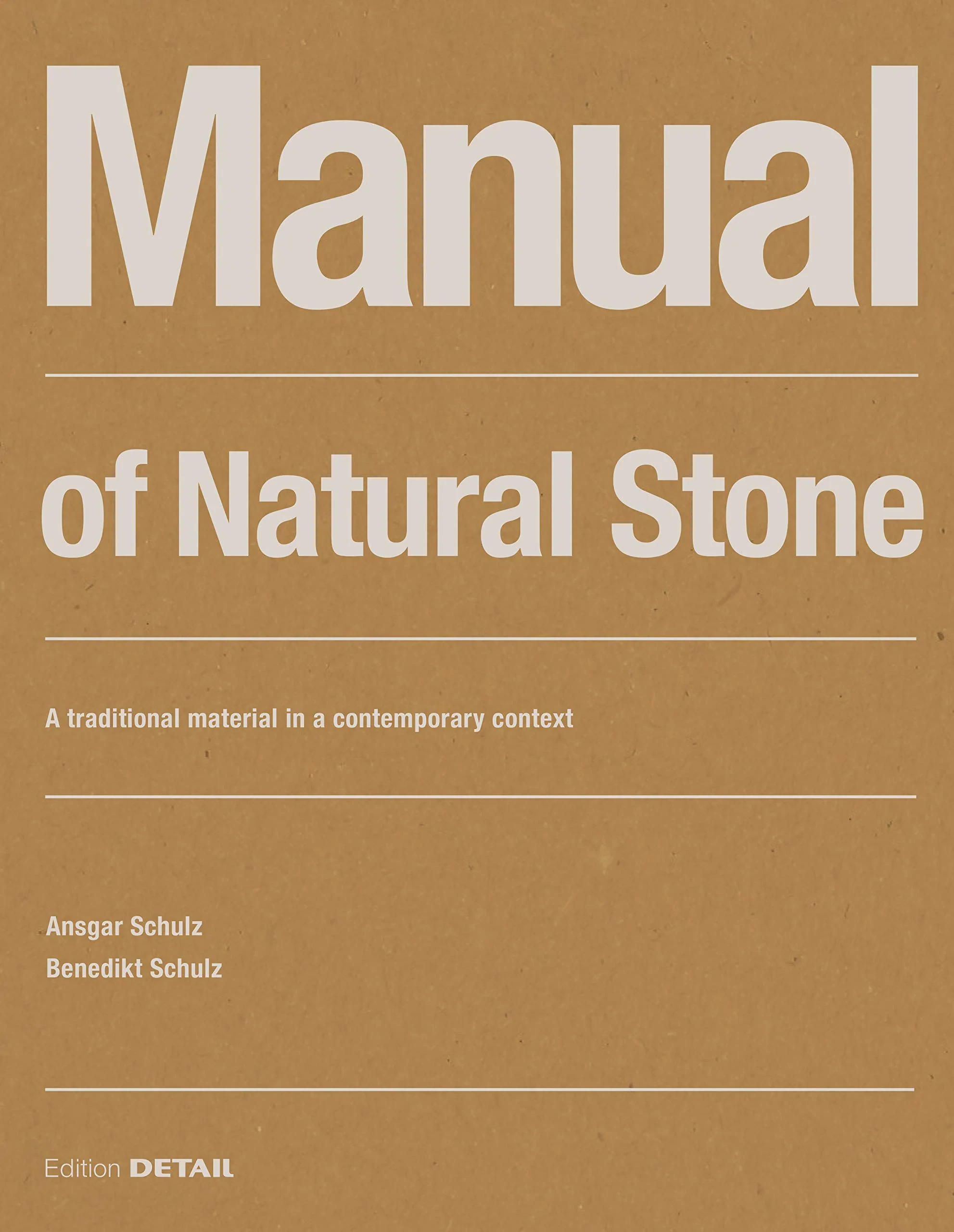 Coperta cărții "Manual of Natural Stone: A traditional material in a contemporary context (DETAIL Construction Manuals) " de Ansgar Schulz, Benedikt Schulz
