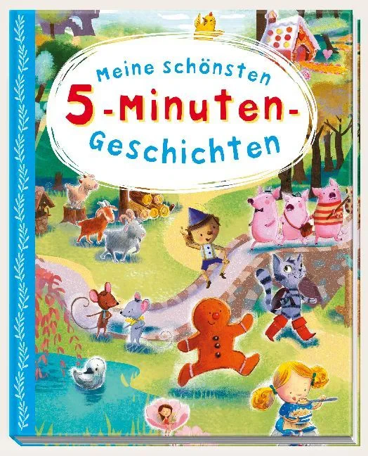 Coperta cărții "Meine schonsten 5-Minuten-Geschichten: Wunderschone Geschichtenschatze mit zauberhaften Illustrationen" de autor necunoscut