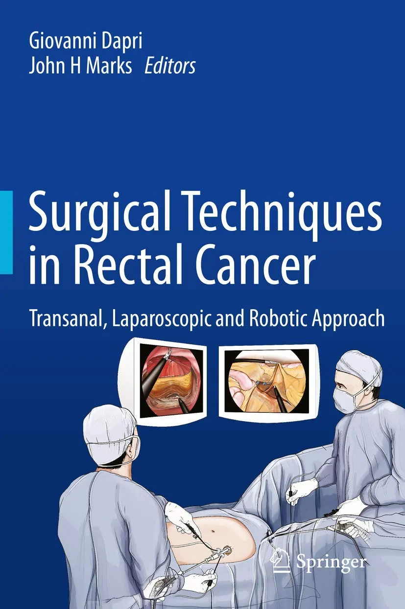 Coperta cărții "Surgical Techniques in Rectal Cancer: Transanal, Laparoscopic and Robotic Approach" de Giovanni Dapri, John H Mark