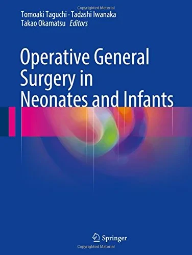 Coperta cărții "Operative General Surgery in Neonates and Infants" de Taguchi, Tomoaki, Iwanaka Tadashi, Okamatsu Takao