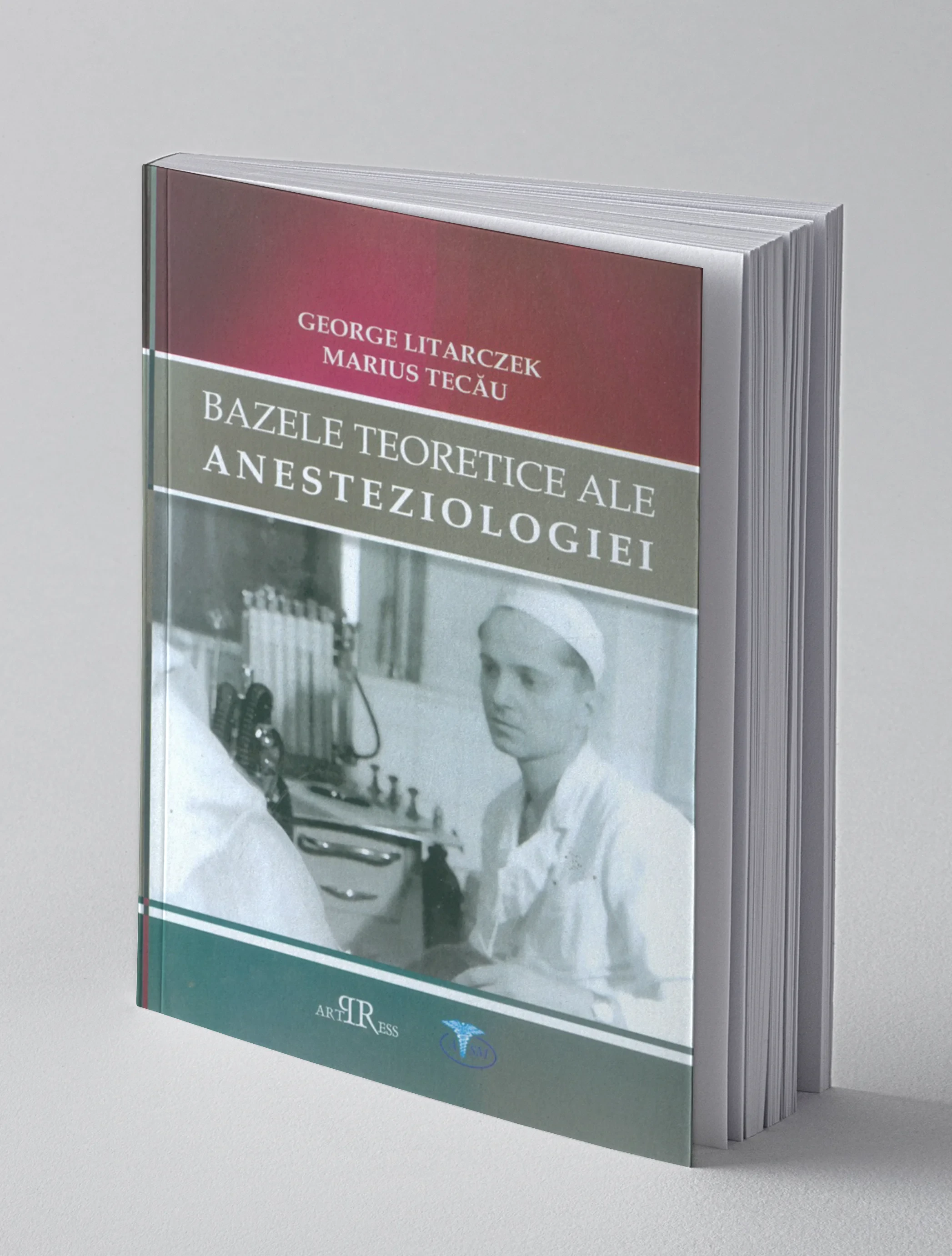 Coperta cărții "Bazele teoretice ale anesteziologiei" de George Litarczek, Marius Tecau