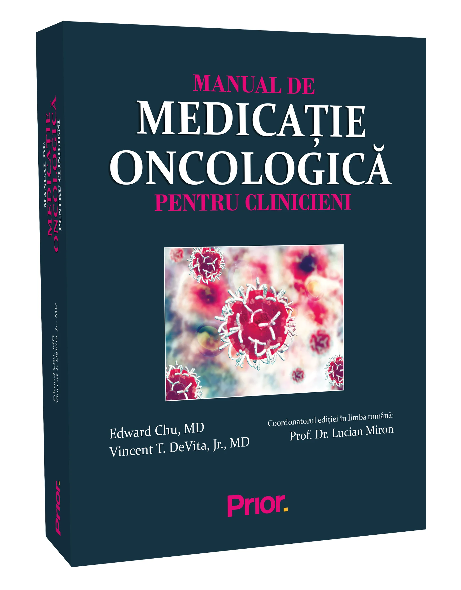 Coperta cărții "Manual de medicatie oncologica pentru clinicieni" de MD, Jr., Vincent T. DeVita, Edward Chu, FACP, FACP; Vincent T. DeVita, MD.; Coordonatorul editiei in limba romana: Prof. Dr. Lucian Miron, MD., Coordonatorul editiei in limba romana: Prof. Dr. Lucian Miron