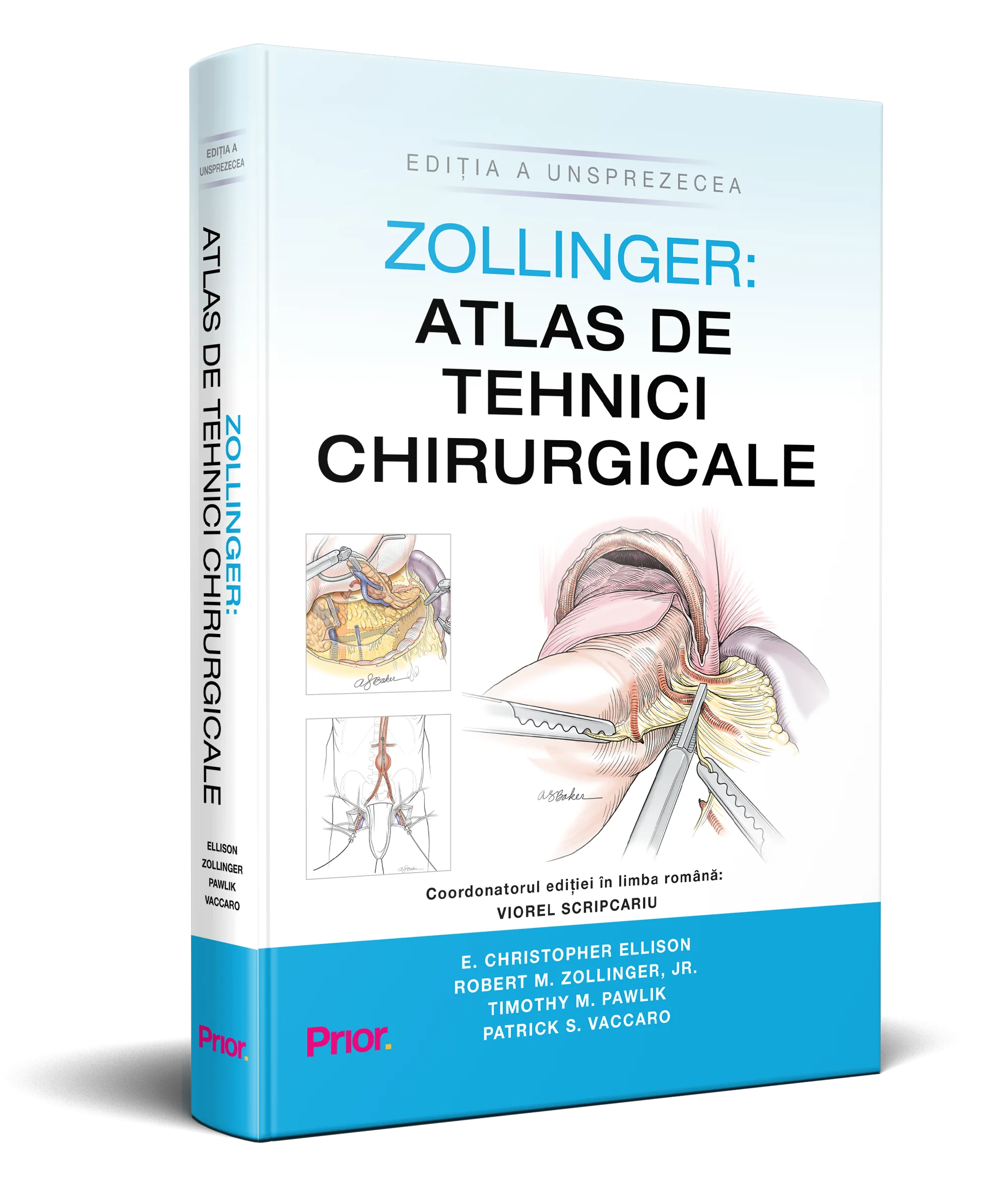 Coperta cărții "Zollinger: Atlas de tehnici chirurgicale " de MD, PhD, FACS, Jr., E. Christopher Ellison, MPH, Timothy M. Pawlik, MBA, MAMSE, Robert M. Zollinger, Patrick S. Vaccaro, Coordonatorul editiei in limba romana: Prof. Univ. Dr. Viorel Scripcariu.