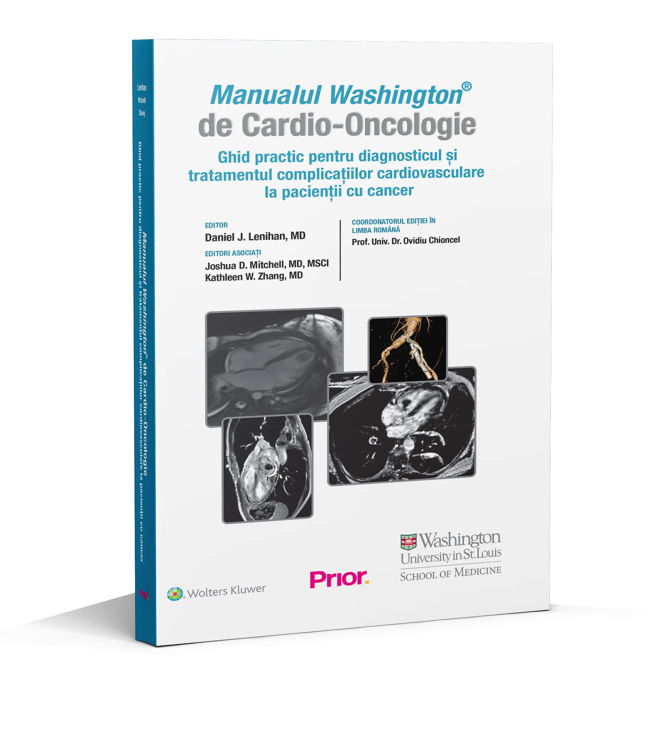 Coperta cărții "Manualul Washington® de Cardio-Oncologie.Ghid practic pentru diagnosticul si tratamentul complicatiilor cardiovasculare la pacientii cu cancer" de MD, FESC, FACC, Daniel J. Lenihan, FIC-OS, Kathleen W. Zhang, Joshua D. Mitchell, MSCI, Coordonatorul ediției în limba română: Prof. Univ. Dr. Ovidiu Chioncel