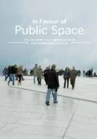 Coperta cărții "In Favour of Public Space: Ten Years of the European Prize for Urban Public Space" de Mgda Angles