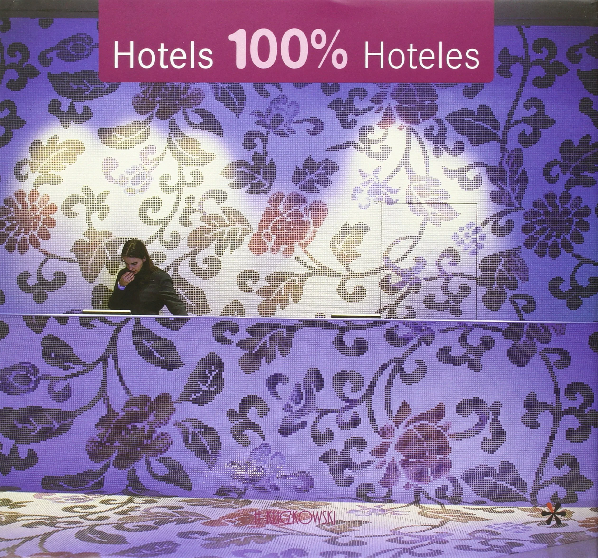 Coperta cărții "Hotels 100% Hoteles" de Paco Asensio, Hugo Kliczkowski
