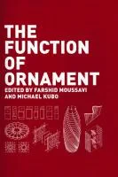 Coperta cărții "Function of Ornament" de Farshid Moussavi