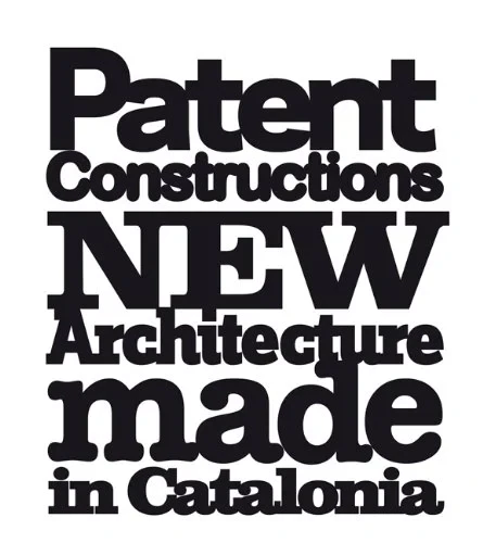 Coperta cărții "Patent Constructions - New Architecture Made in Catalonia" de Albert Ferre, Jaime Salazar, Ricardo Devesa