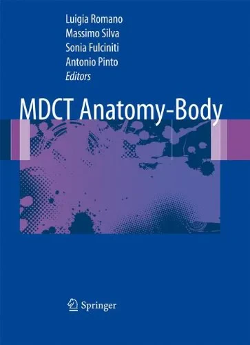 Coperta cărții "MDCT Anatomy - Body" de Luigia Romano, Massimo Silva, Sonia Fulciniti, Antonio Pinto