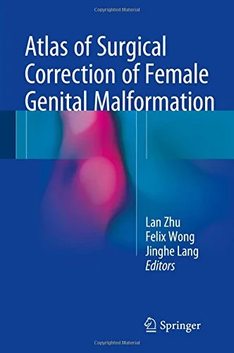 Coperta cărții "Atlas of Surgical Correction of Female Genital Malformation" de Lang, Zhu, Lan, Wong, Felix Wu Shun, Jinghe (Eds.)
