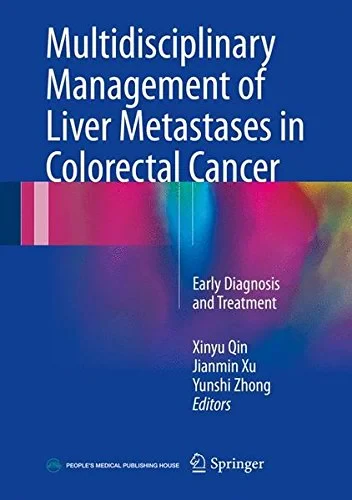 Coperta cărții "Multidisciplinary Management of Liver Metastases in Colorectal Cancer" de Xinyu Qin, Jianmin Xu, Yunshi Zhong