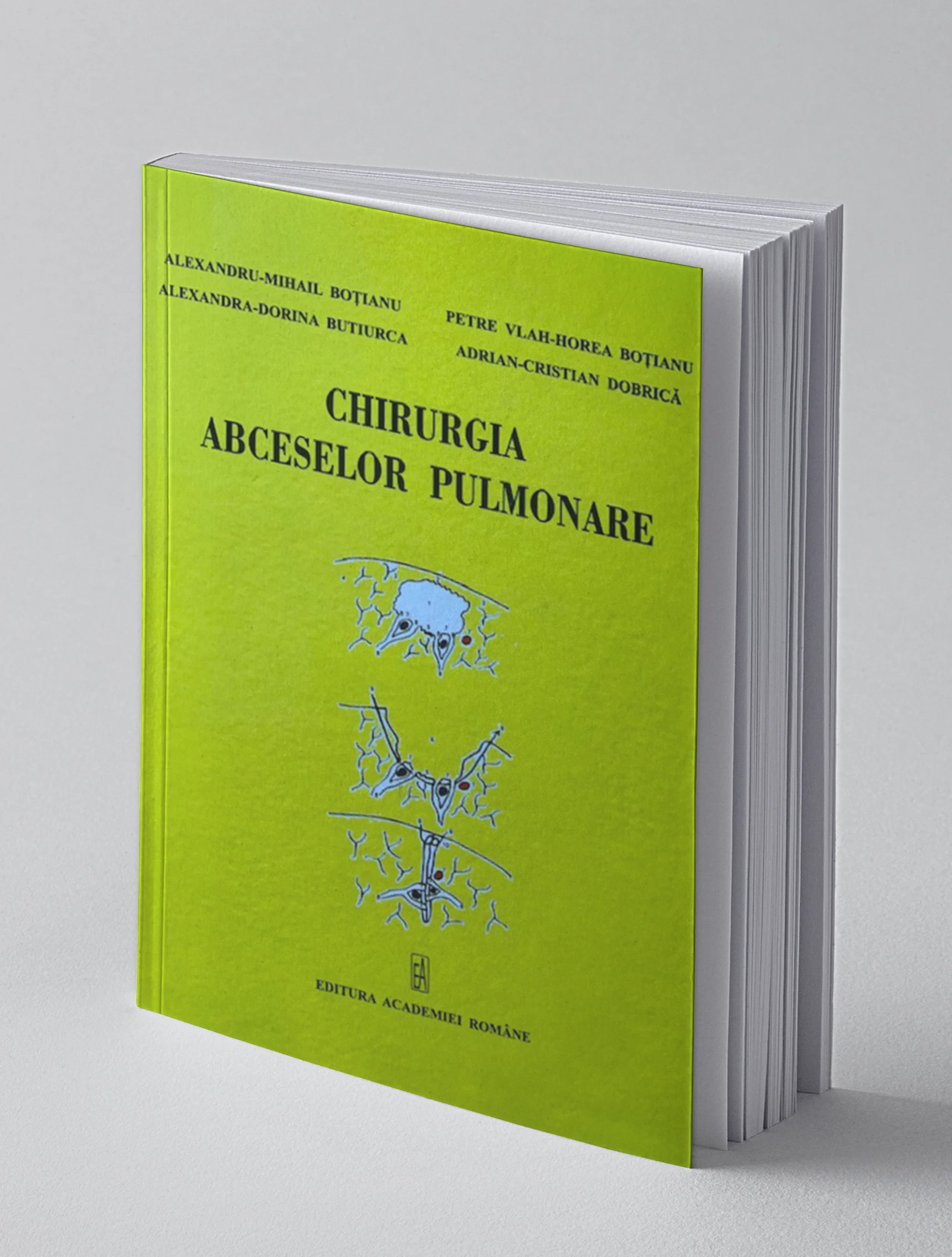 Coperta cărții "Chirurgia abceselor pulmonare" de Alexandru Mihail Botianu, Alexandra Dorina Butiurca Petre Vlah Horea Botianu, Adrian Cristian Dobrica