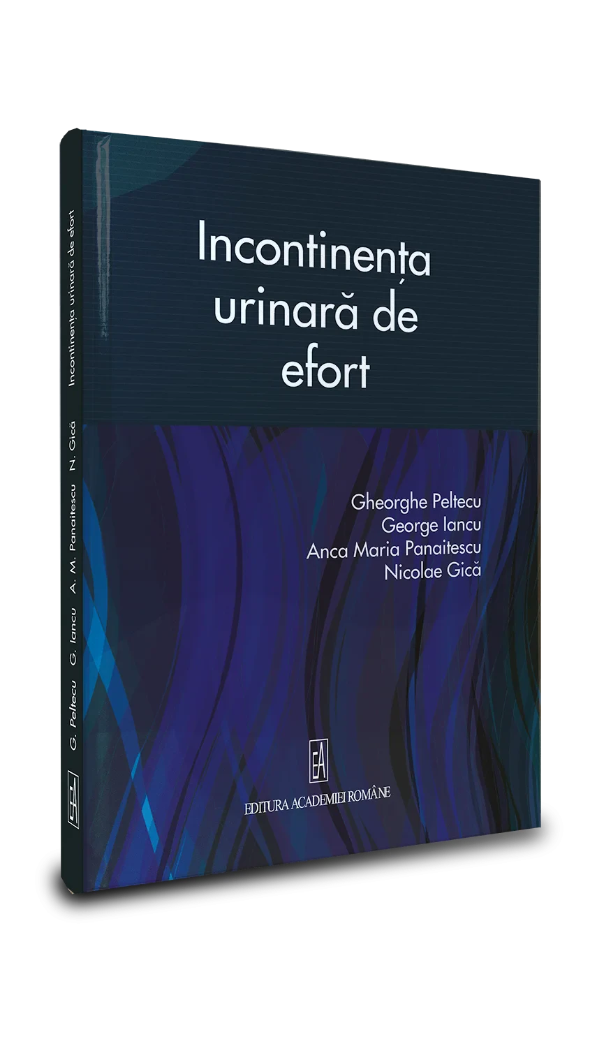Coperta cărții "Incontinenta Urinara de Efort" de Gheorghe Peltecu, George Iancu. Anca Maria Panaitescu, Nicolae Gică