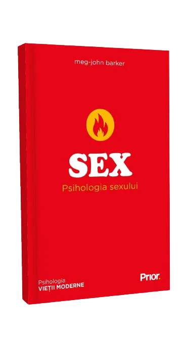 Coperta cărții "SEX. Psihologia sexului" de Meg-John Barker .Traducere: Ana-Maria Toma
