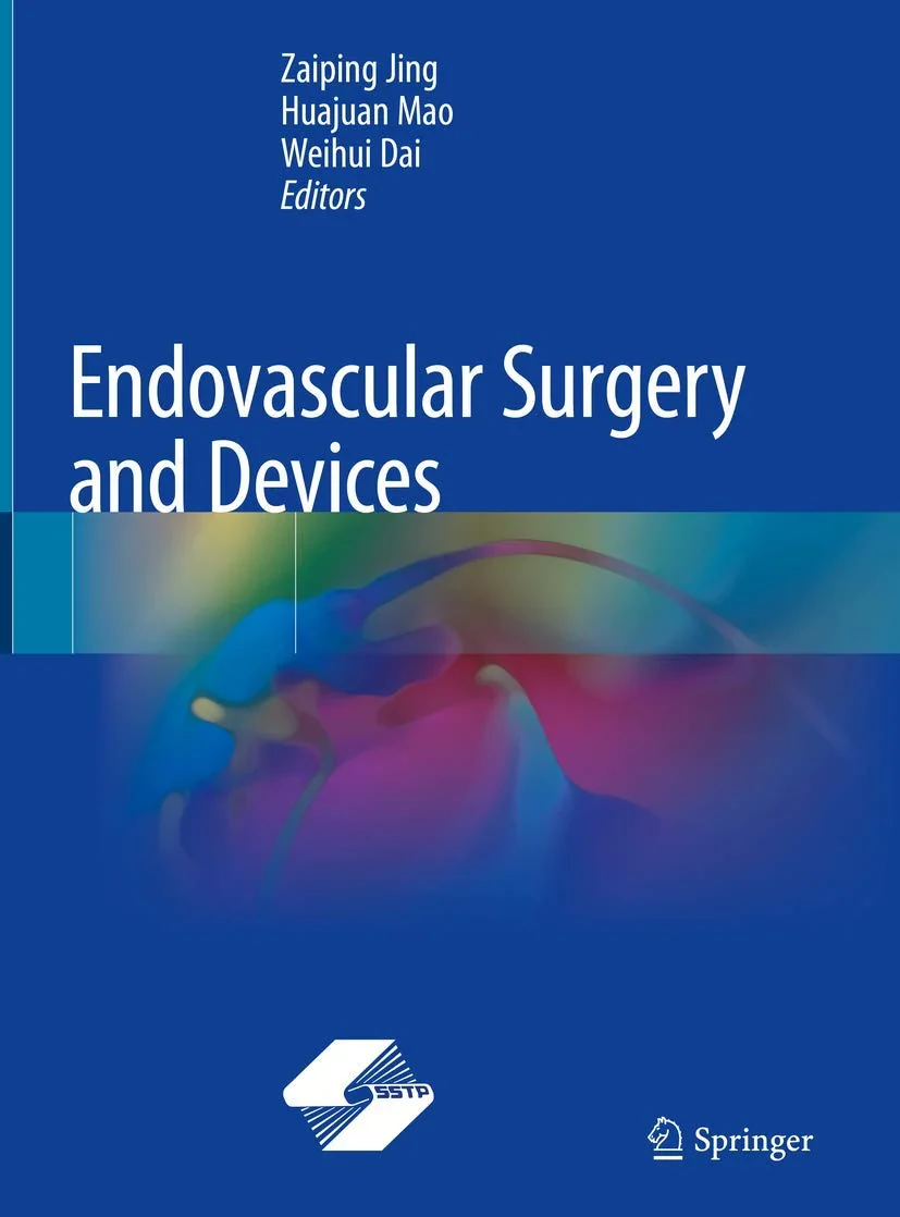Coperta cărții "Endovascular Surgery and Devices" de Zaiping Jing, Huajuan Mao, Weihui Dai