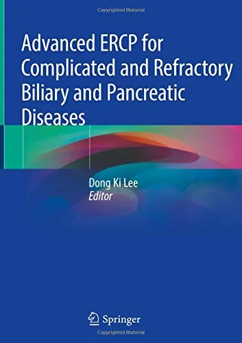Coperta cărții "Advanced ERCP for Complicated and Refractory Biliary and Pancreatic Diseases" de Dong Ki Lee