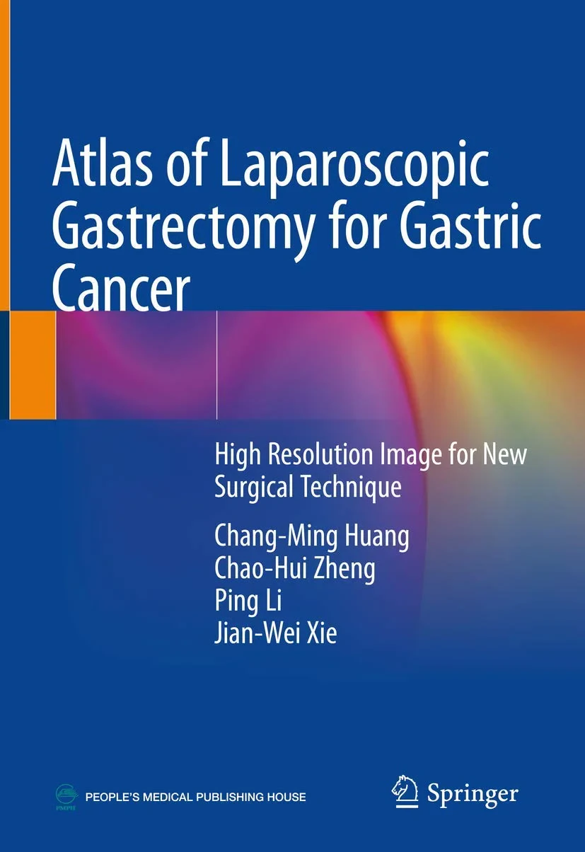Coperta cărții "Atlas of Laparoscopic Gastrectomy for Gastric Cancer: High Resolution Image for New Surgical Technique" de Chang-Ming Huang, Chao-Hui Zheng, Ping Li, Jian-Wei Xie