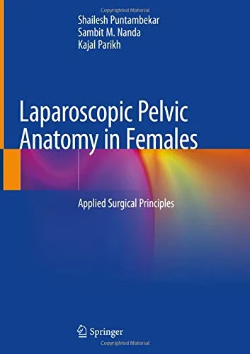 Coperta cărții "Laparoscopic Pelvic Anatomy in Females" de Shailesh Puntambekar, Sambit M. Nanda, Kajal Parikh