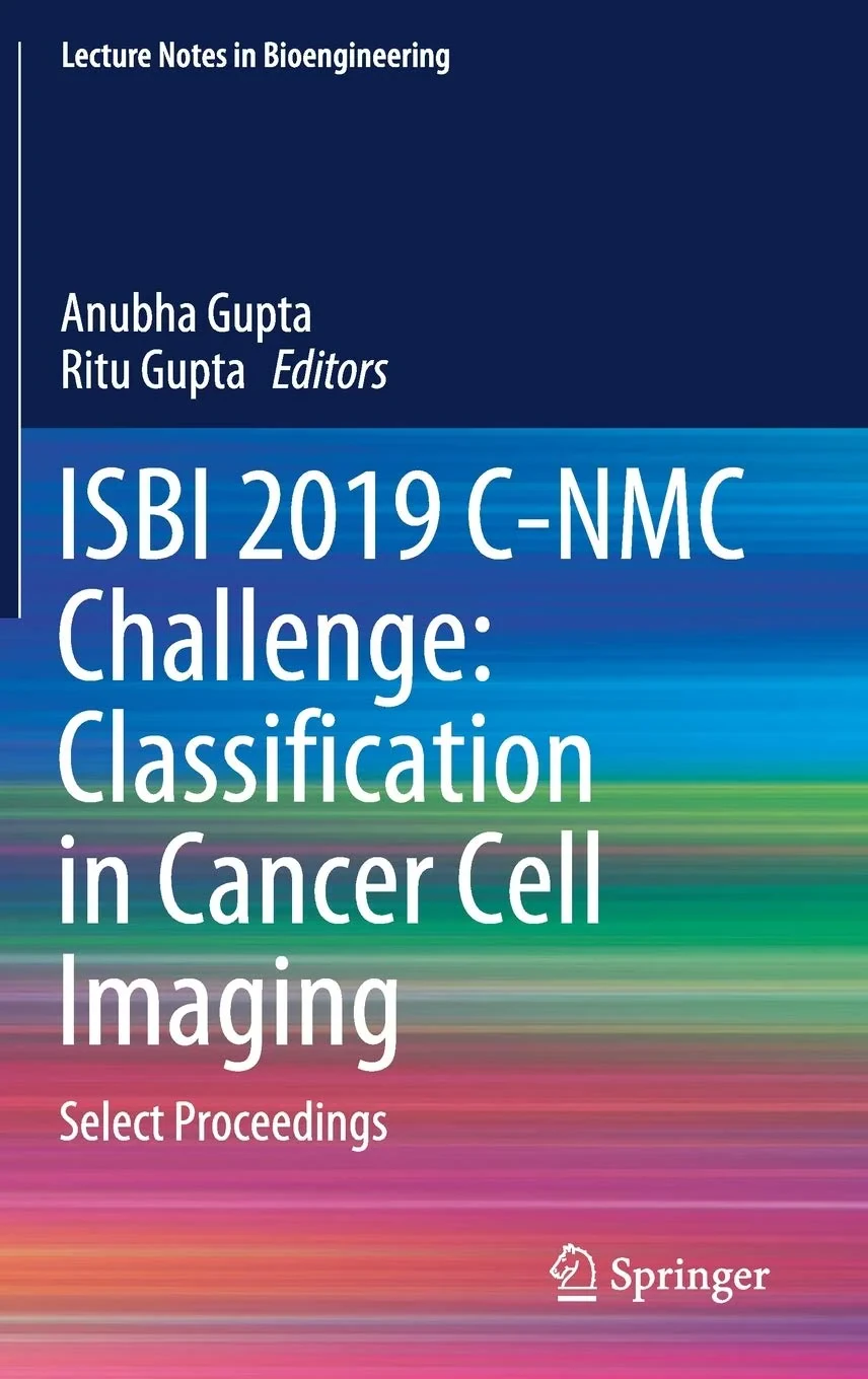 Coperta cărții "ISBI 2019 C-NMC Challenge: Classification in Cancer Cell Imaging: Select Proceedings" de Anubha Gupta, Ritu Gupta