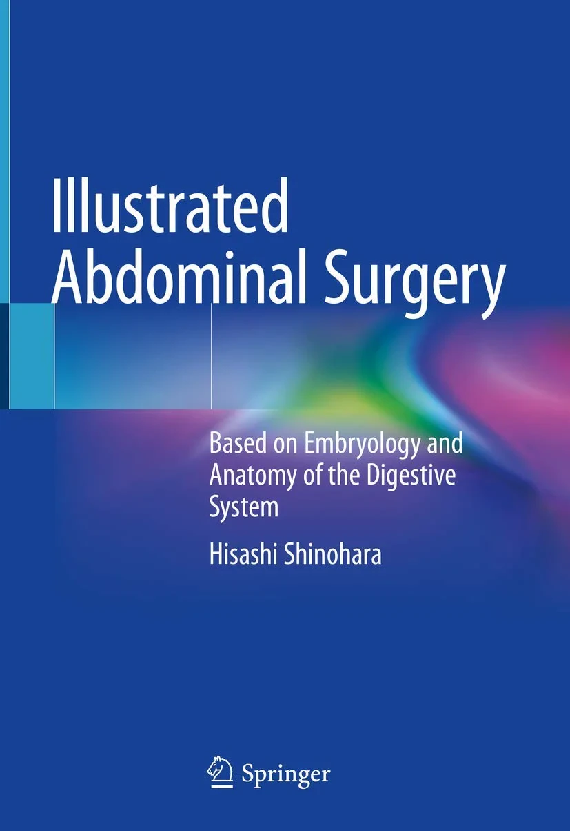 Coperta cărții "Illustrated Abdominal Surgery: Based on Embryology and Anatomy of the Digestive System" de Hisashi Shinohara